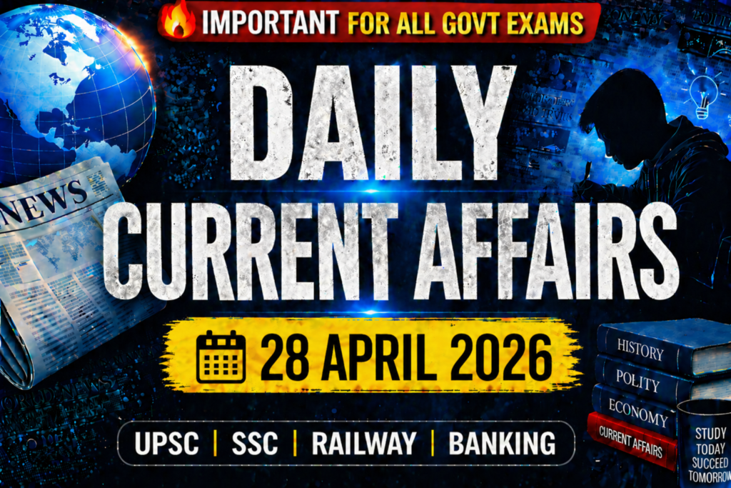 28 April 2026 Current Affairs in Hindi || TODAY CURRENT AFFAIRS, For all competative EXAMS -SSC,RAILWAY,BIHAR POLICE, BPSC, UPSC…
